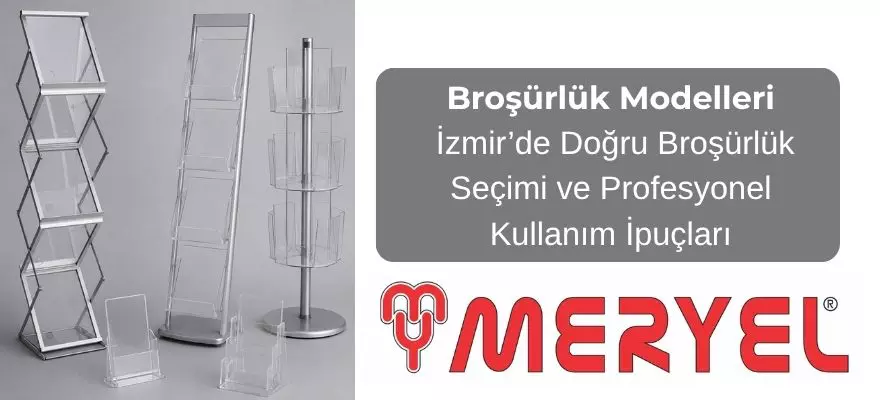 Broşürlük Modelleri Rehberi, İzmir’de Doğru Broşürlük Seçimi ve Profesyonel Kullanım İpuçları