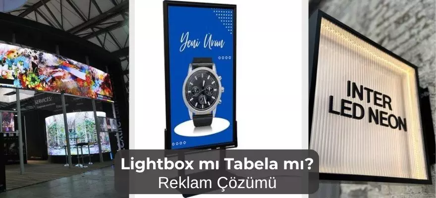Lightbox mı Tabela mı İşletmeniz İçin En Doğru Reklam Çözümü Rehberi