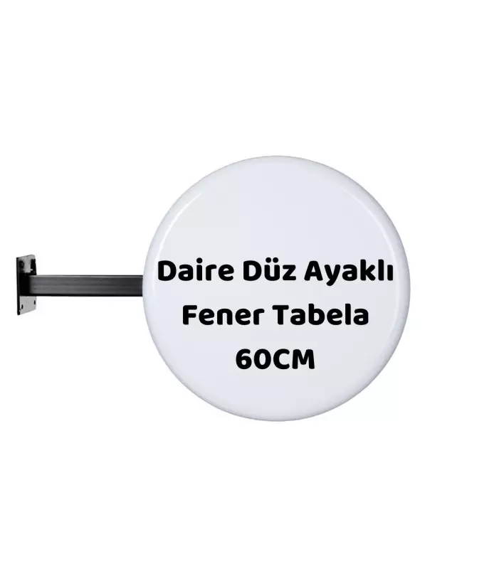 Daire Düz Ayaklı 60 cm Fener Tabela