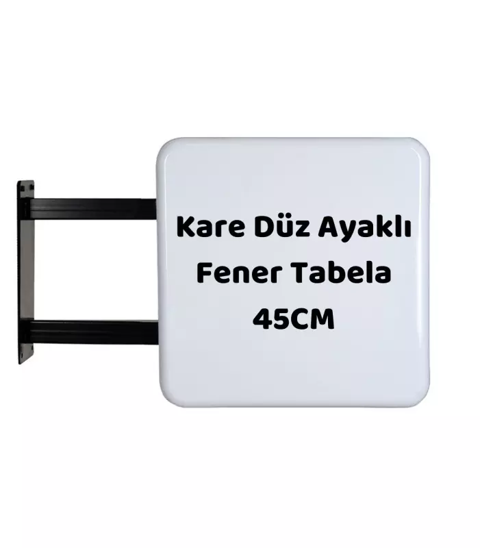 Kare Düz Ayaklı 45 cm Fener Tabela